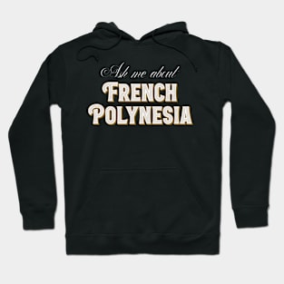 Ask me about French Polynesia Hoodie